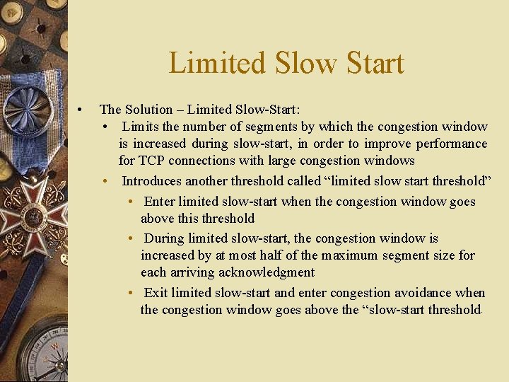 Limited Slow Start • The Solution – Limited Slow-Start: • Limits the number of