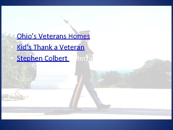 Writing to a Veteran • Ohio’s Veterans Homes • Kid’s Thank a Veteran •