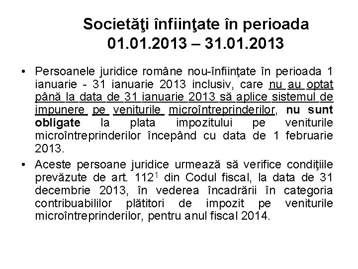 Societăţi înfiinţate în perioada 01. 2013 – 31. 01. 2013 • Persoanele juridice române