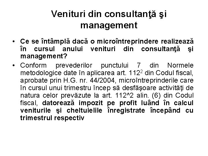 Venituri din consultanţă şi management • Ce se întâmplă dacă o microîntreprindere realizează în