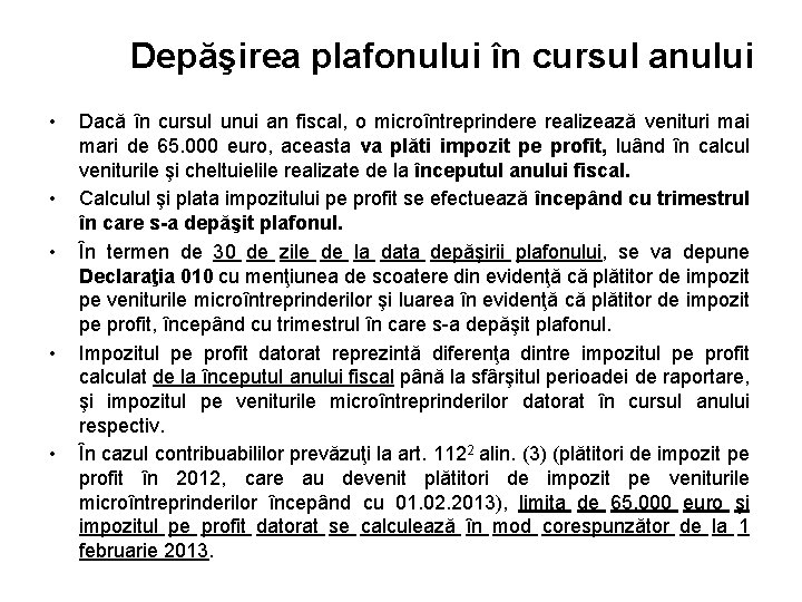 Depăşirea plafonului în cursul anului • • • Dacă în cursul unui an fiscal,