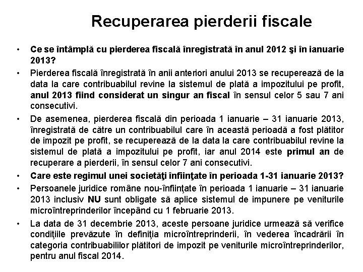 Recuperarea pierderii fiscale • • • Ce se întâmplă cu pierderea fiscală înregistrată în