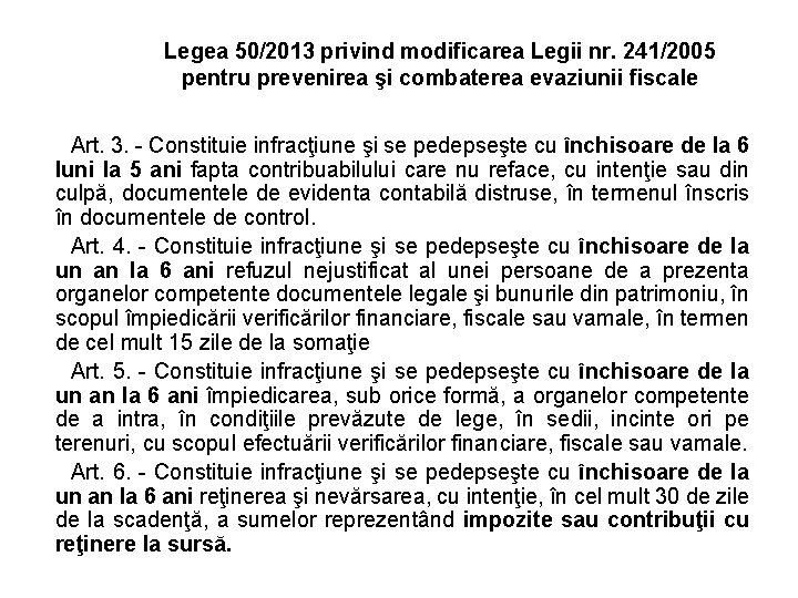 Legea 50/2013 privind modificarea Legii nr. 241/2005 pentru prevenirea şi combaterea evaziunii fiscale Art.