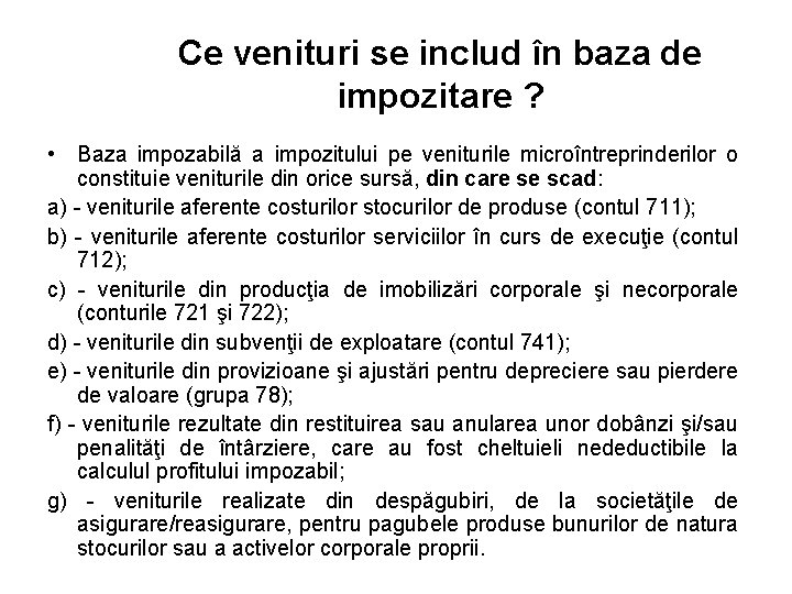 Ce venituri se includ în baza de impozitare ? • Baza impozabilă a impozitului