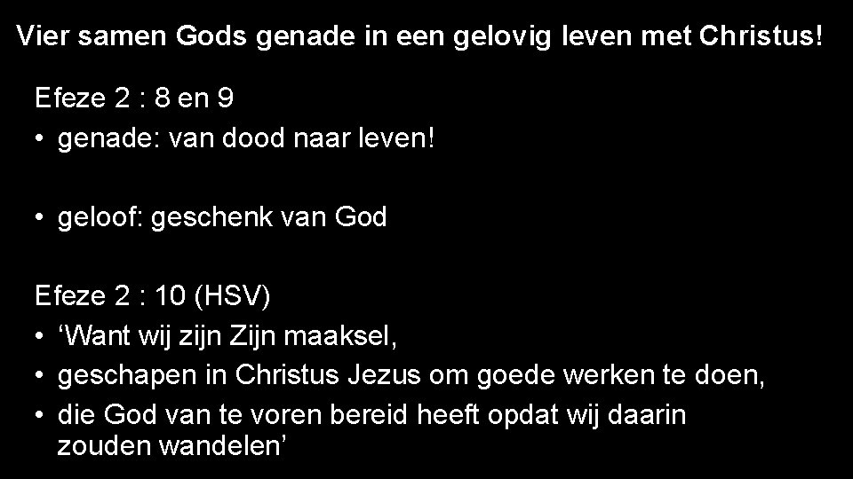 Vier samen Gods genade in een gelovig leven met Christus! Efeze 2 : 8