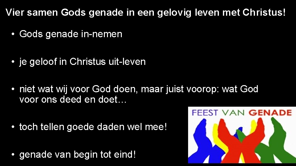 Vier samen Gods genade in een gelovig leven met Christus! • Gods genade in-nemen