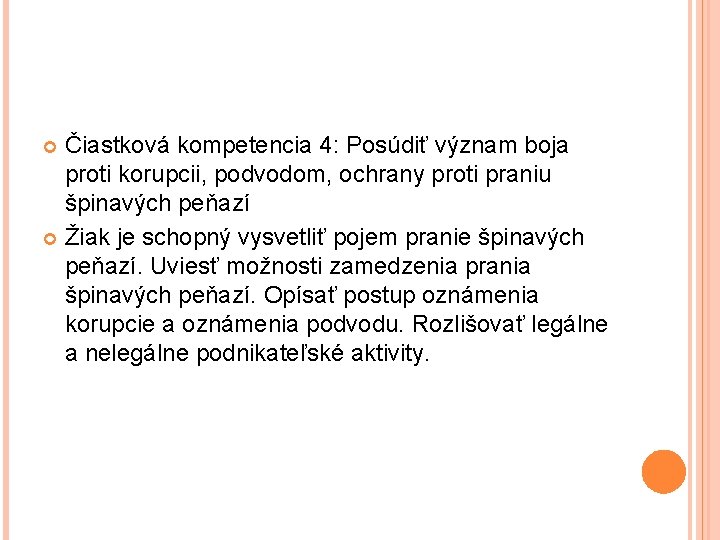 Čiastková kompetencia 4: Posúdiť význam boja proti korupcii, podvodom, ochrany proti praniu špinavých peňazí