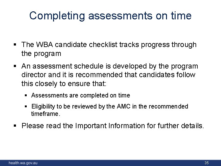 Completing assessments on time § The WBA candidate checklist tracks progress through the program