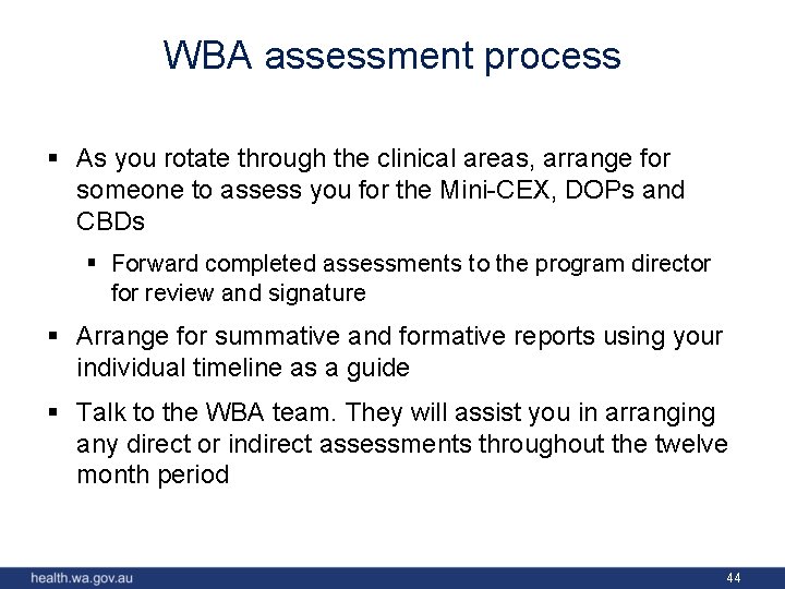 WBA assessment process § As you rotate through the clinical areas, arrange for someone