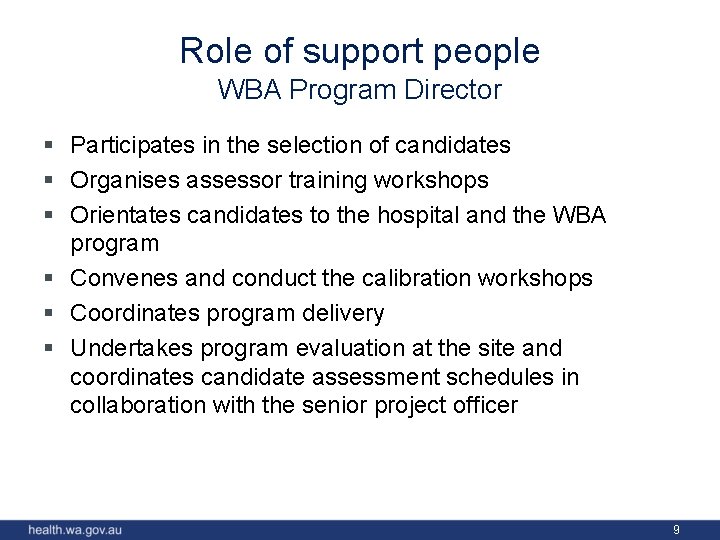 Role of support people WBA Program Director § Participates in the selection of candidates