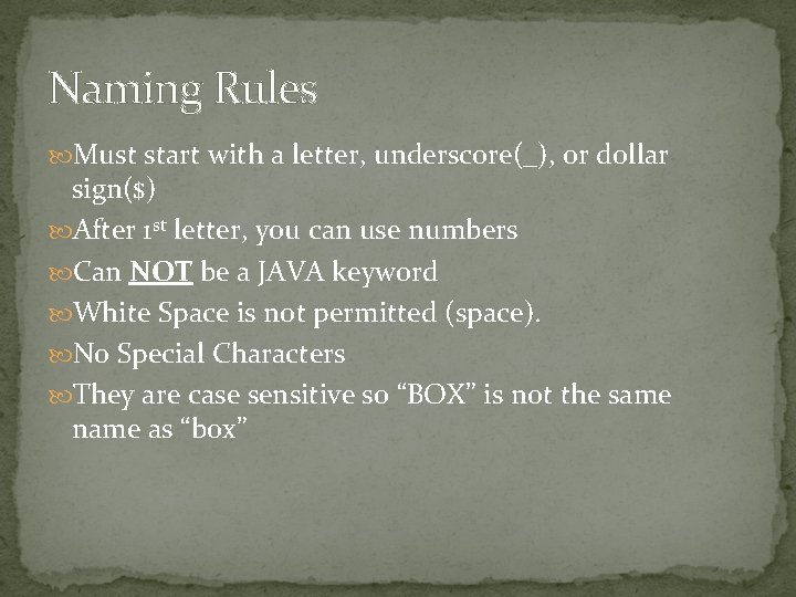 Naming Rules Must start with a letter, underscore(_), or dollar sign($) After 1 st Naming Rules Must start with a letter, underscore(_), or dollar sign($) After 1 st