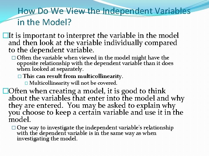 How Do We View the Independent Variables in the Model? �It is important to