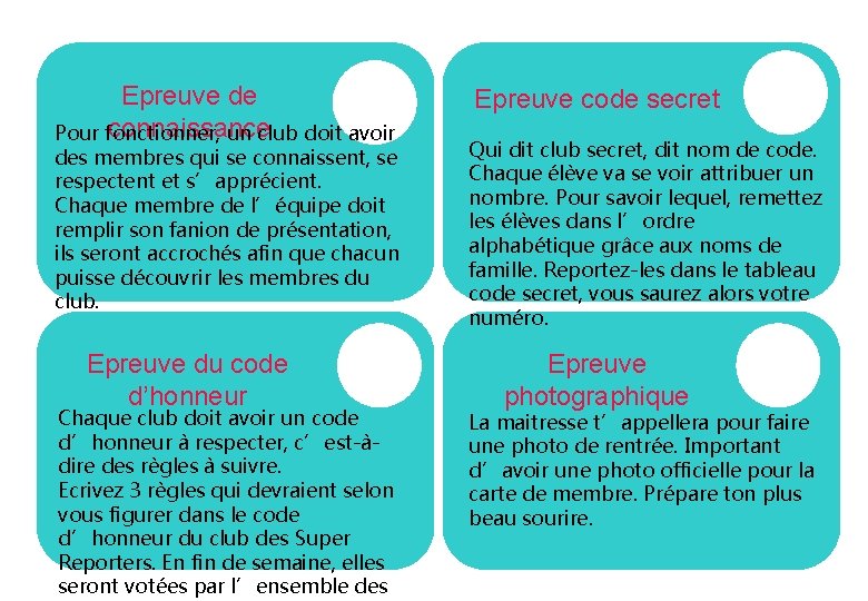 Epreuve de connaissance Pour fonctionner, un club doit avoir des membres qui se connaissent,