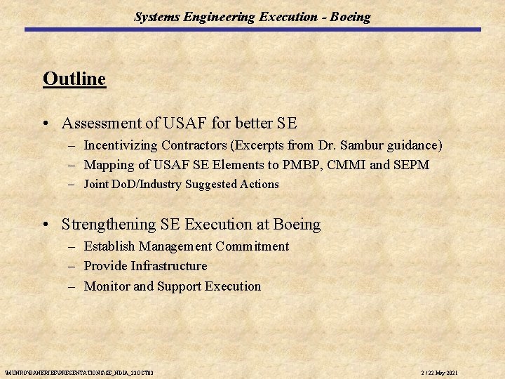 Systems Engineering Execution - Boeing Outline • Assessment of USAF for better SE – Systems Engineering Execution - Boeing Outline • Assessment of USAF for better SE –