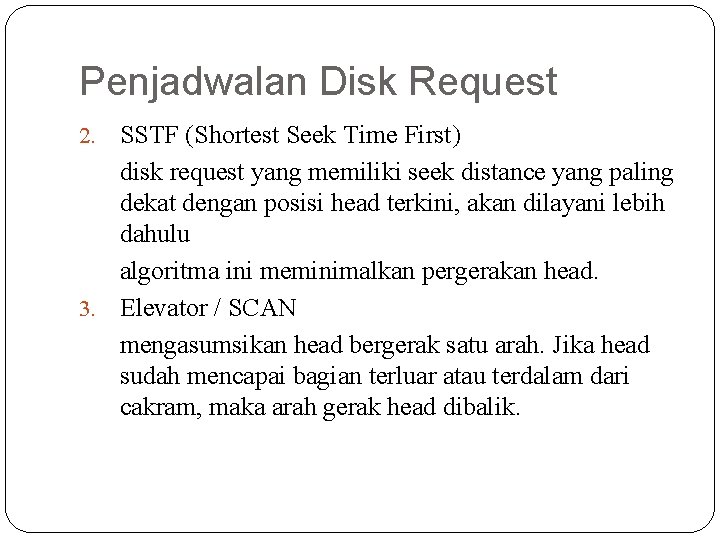 Penjadwalan Disk Request SSTF (Shortest Seek Time First) disk request yang memiliki seek distance