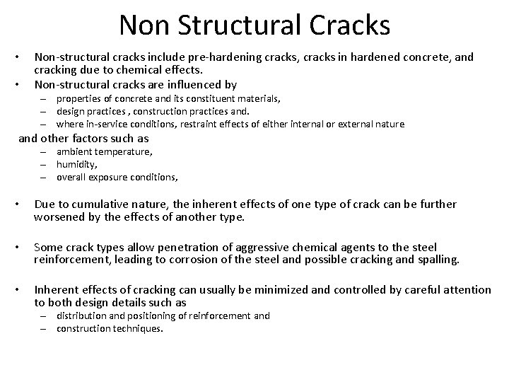 Non Structural Cracks • • Non-structural cracks include pre-hardening cracks, cracks in hardened concrete,