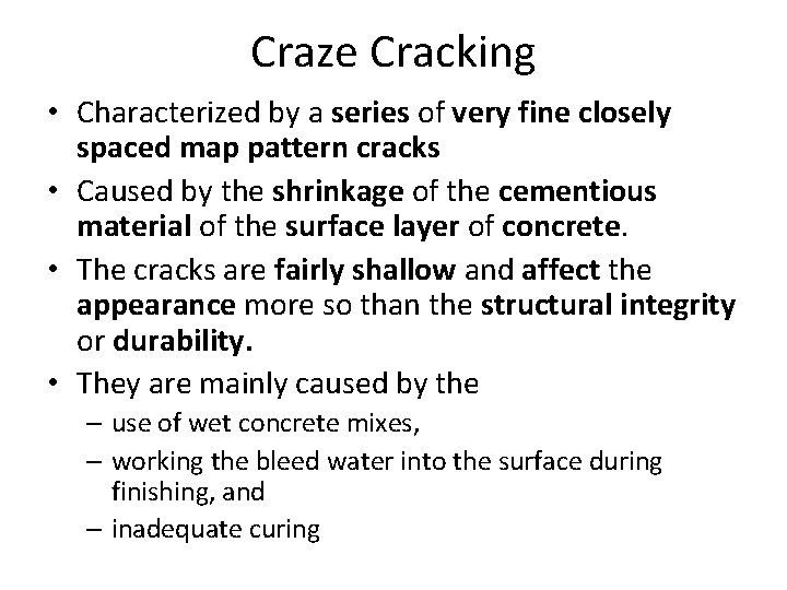 Craze Cracking • Characterized by a series of very fine closely spaced map pattern