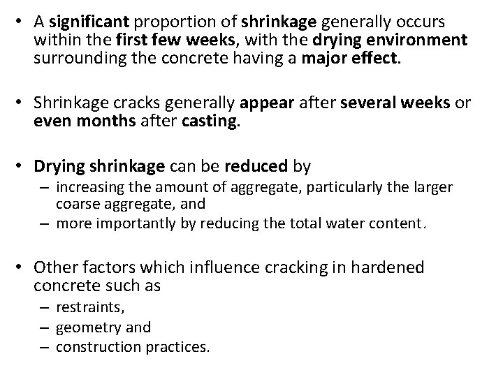  • A significant proportion of shrinkage generally occurs within the first few weeks,