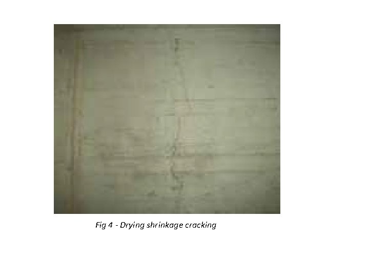 Fig 4 - Drying shrinkage cracking 