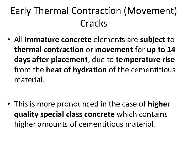 Early Thermal Contraction (Movement) Cracks • All immature concrete elements are subject to thermal