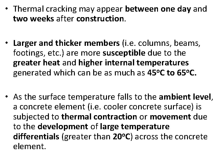  • Thermal cracking may appear between one day and two weeks after construction.