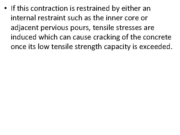  • If this contraction is restrained by either an internal restraint such as