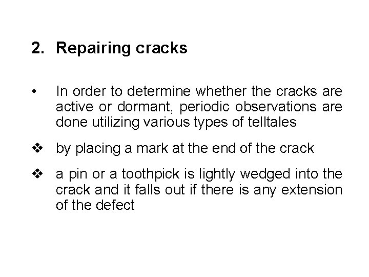 2. Repairing cracks • In order to determine whether the cracks are active or