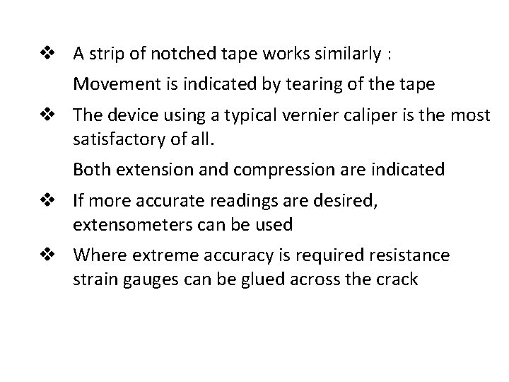 v A strip of notched tape works similarly : Movement is indicated by tearing