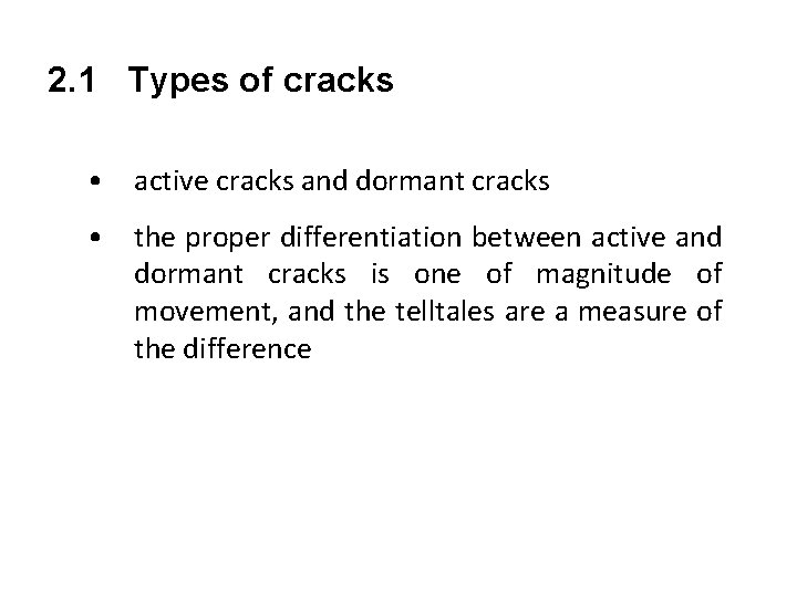 2. 1 Types of cracks • active cracks and dormant cracks • the proper