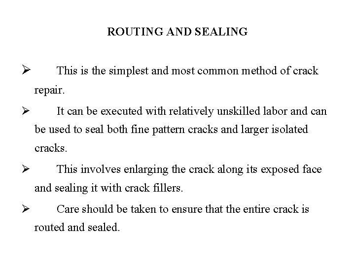 ROUTING AND SEALING Ø This is the simplest and most common method of crack