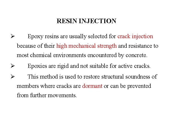 RESIN INJECTION Ø Epoxy resins are usually selected for crack injection because of their