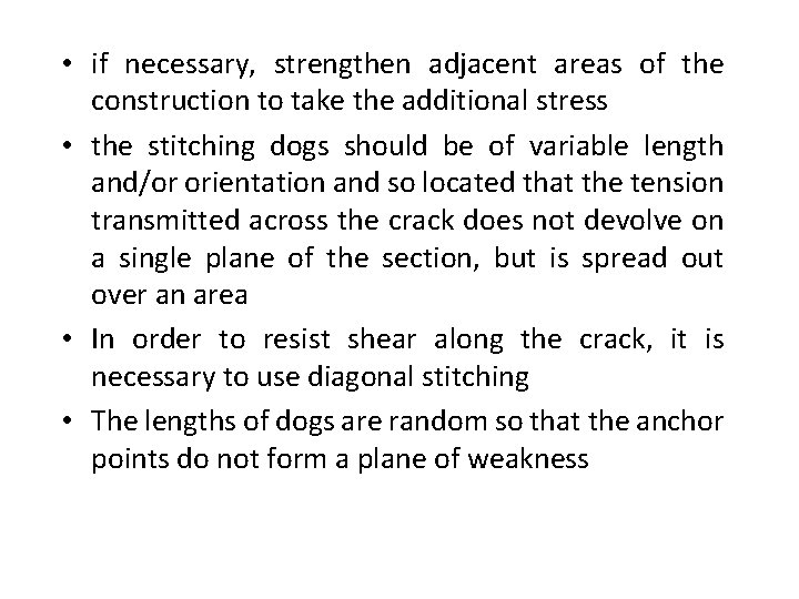  • if necessary, strengthen adjacent areas of the construction to take the additional