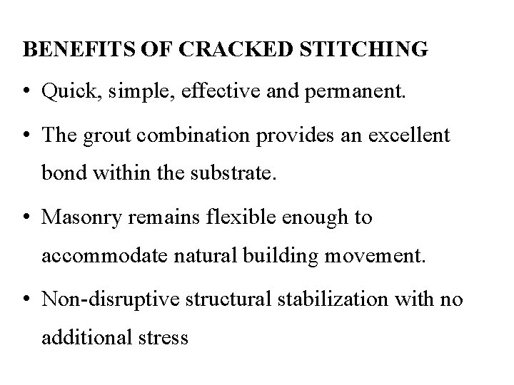 BENEFITS OF CRACKED STITCHING • Quick, simple, effective and permanent. • The grout combination