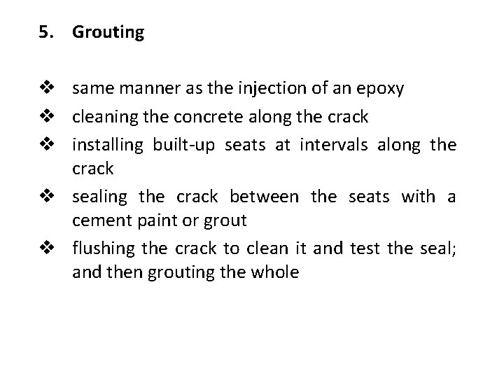5. Grouting v same manner as the injection of an epoxy v cleaning the