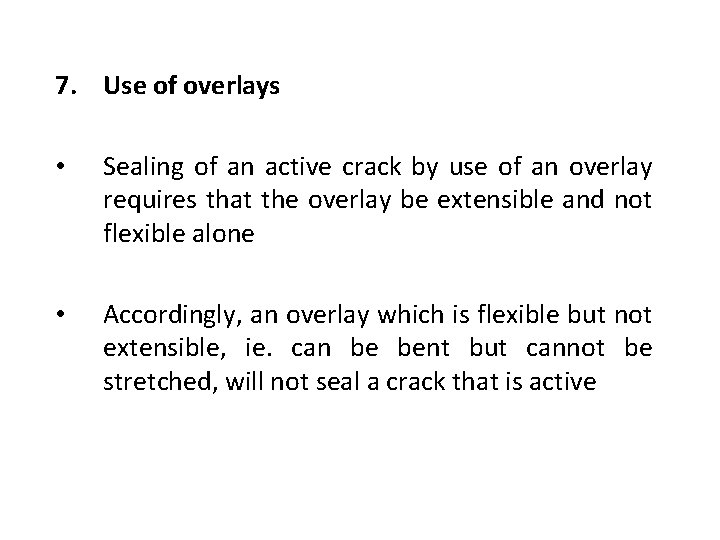 7. Use of overlays • Sealing of an active crack by use of an