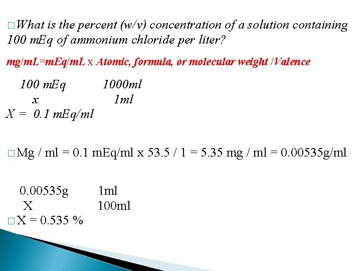 � What is the percent (w/v) concentration of a solution containing 100 m. Eq