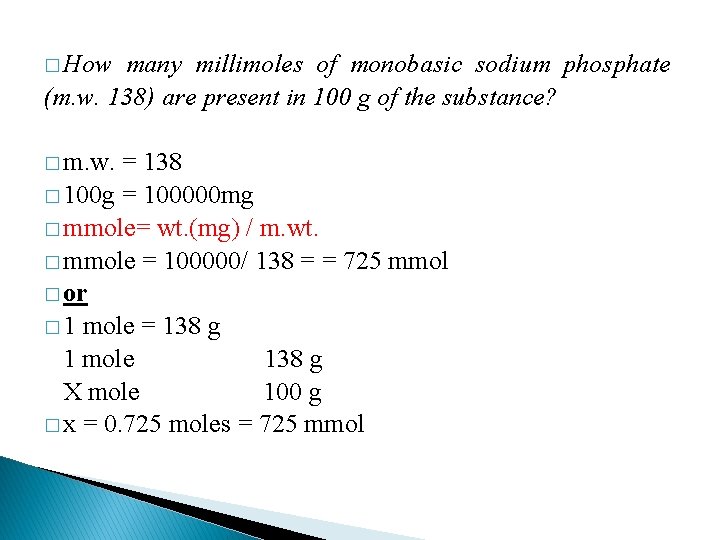 � How many millimoles of monobasic sodium phosphate (m. w. 138) are present in