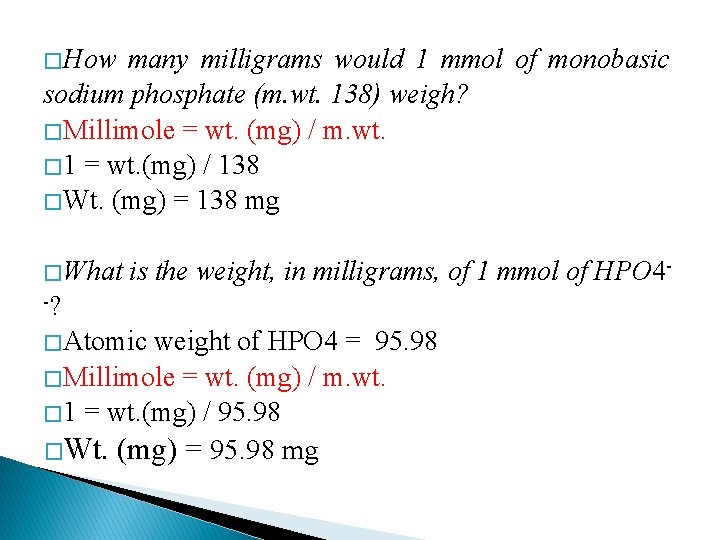 � How many milligrams would 1 mmol of monobasic sodium phosphate (m. wt. 138)