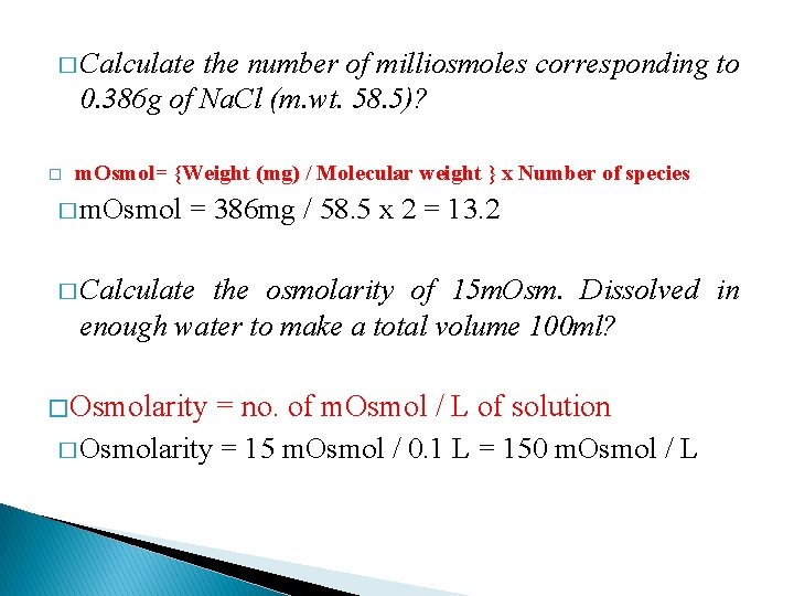 � Calculate the number of milliosmoles corresponding to 0. 386 g of Na. Cl