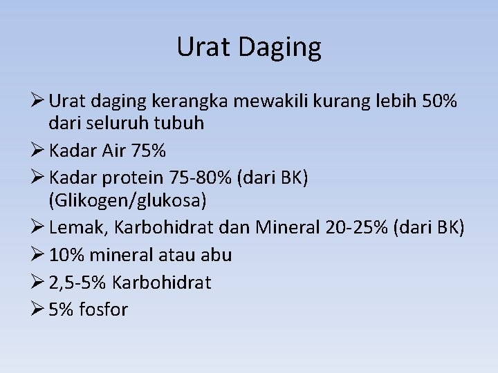 Urat Daging Ø Urat daging kerangka mewakili kurang lebih 50% dari seluruh tubuh Ø