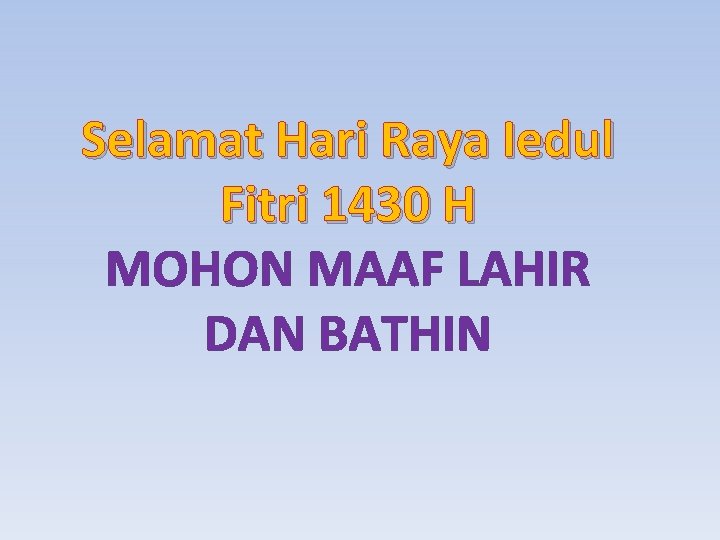 Selamat Hari Raya Iedul Fitri 1430 H MOHON MAAF LAHIR DAN BATHIN 