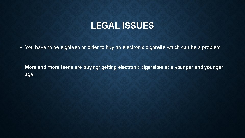 LEGAL ISSUES • You have to be eighteen or older to buy an electronic