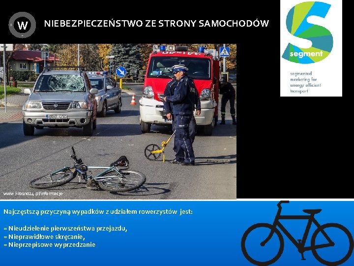 W NIEBEZPIECZEŃSTWO ZE STRONY SAMOCHODÓW www. krosno 24. pl/informacje Najczęstszą przyczyną wypadków z udziałem