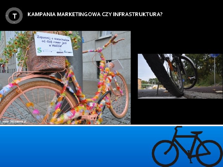 T www. trojmiasto. pl KAMPANIA MARKETINGOWA CZY INFRASTRUKTURA? 