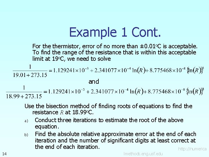 Example 1 Cont. For thermistor, error of no more than ± 0. 01 o.