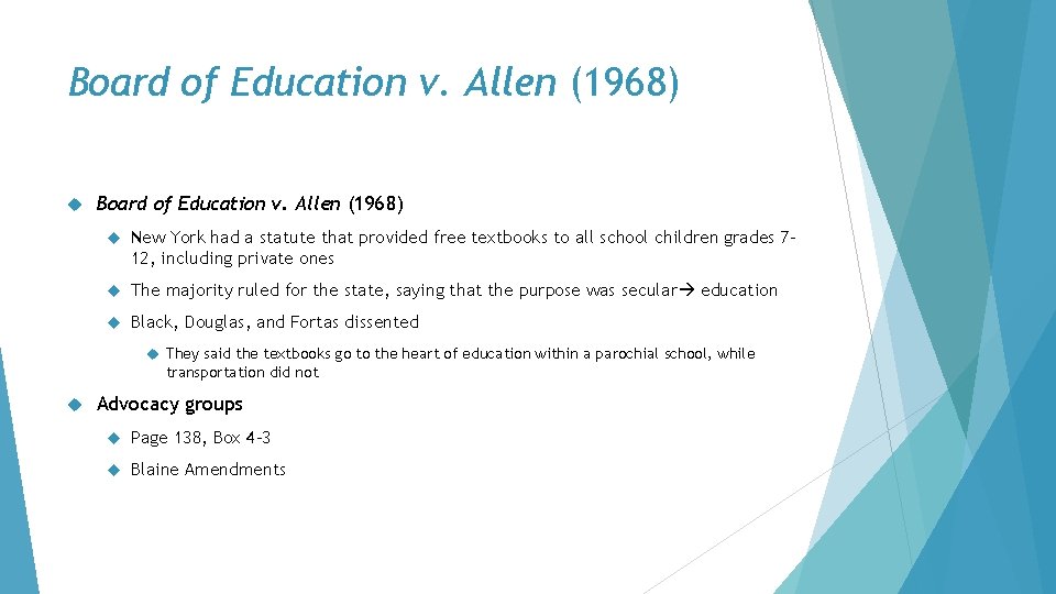 Board of Education v. Allen (1968) New York had a statute that provided free