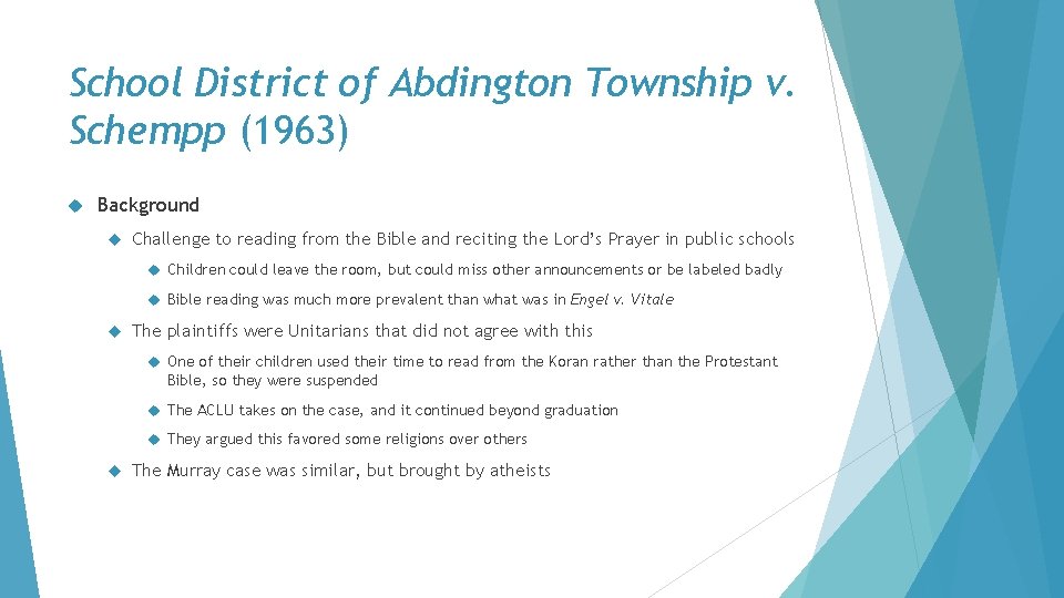 School District of Abdington Township v. Schempp (1963) Background Challenge to reading from the