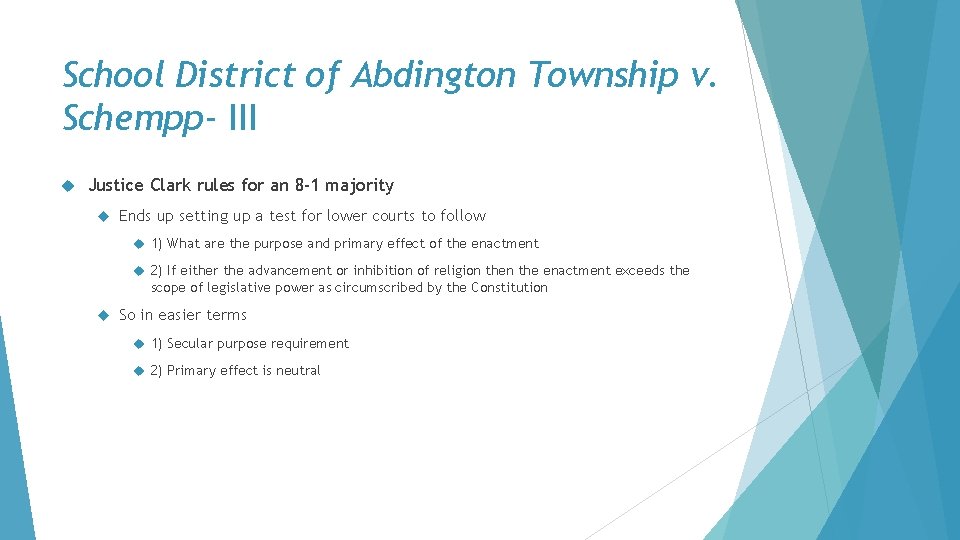 School District of Abdington Township v. Schempp- III Justice Clark rules for an 8