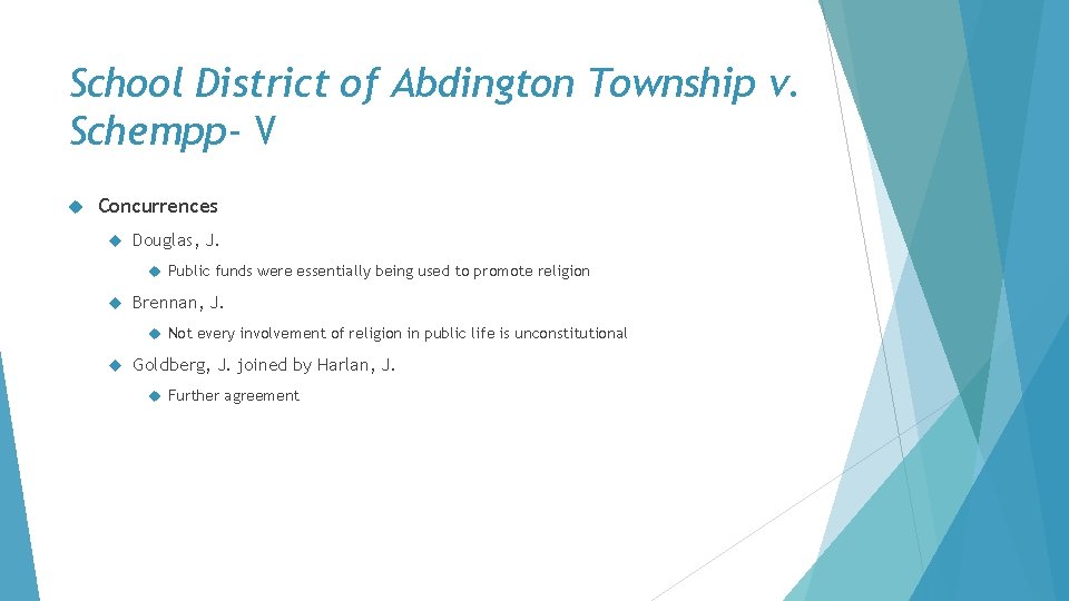School District of Abdington Township v. Schempp- V Concurrences Douglas, J. Public funds were