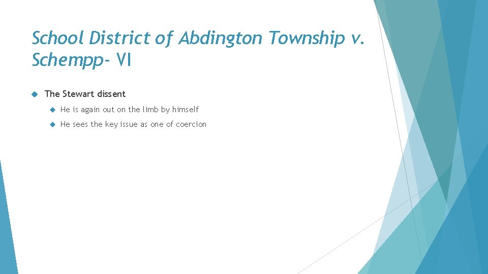 School District of Abdington Township v. Schempp- VI The Stewart dissent He is again
